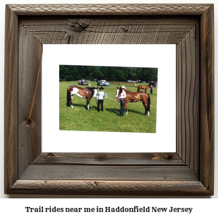 trail rides near me in Haddonfield, New Jersey